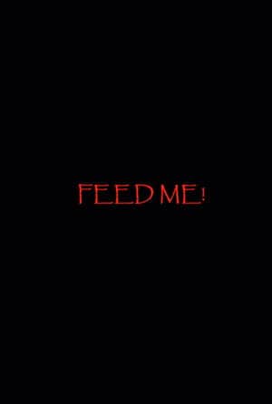 Feed Me!