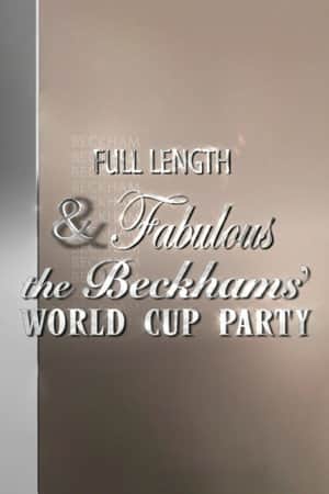 Full Length & Fabulous: The Beckhams' World Cup Party