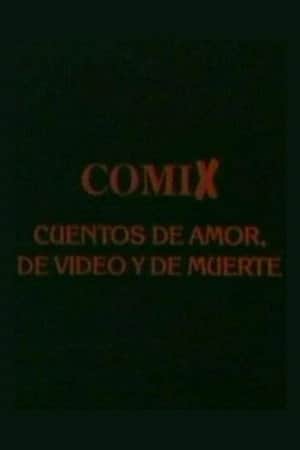 Comix, cuentos de amor, de video y de muerte