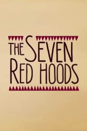 The Seven Red Hoods