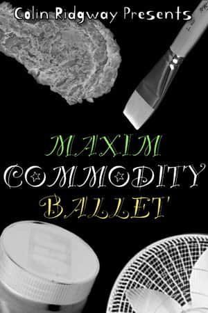 Maxim Commodity Ballet