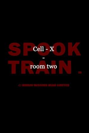 Spook Train: Room Two – Cell-X