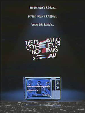 The Ballad of Trevor, Thomas, and Sam