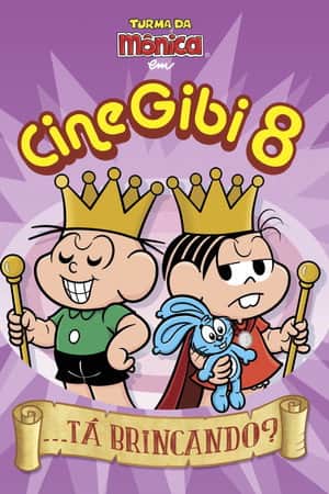 Turma da Mônica em Cine Gibi 8: ...Tá Brincando