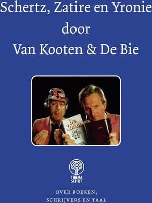 Van Kooten & De Bie - Schertz, Zatire en Yronie