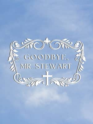 Goodbye, Mr. Stewart