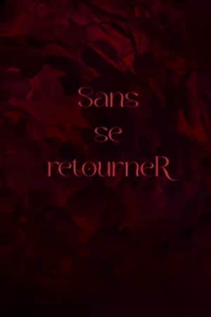 Sans se retourneR