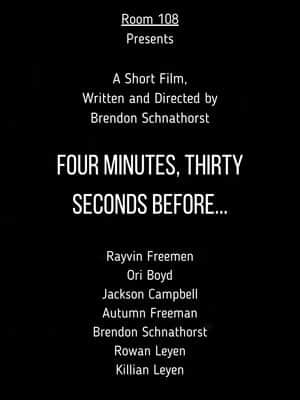 Four Minutes, Thirty Seconds Before...
