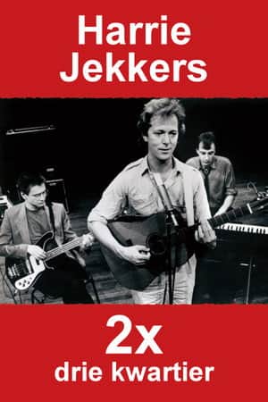 Harrie Jekkers: 2x Drie Kwartier