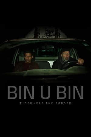 Bin U Bin, Elsewhere the Border