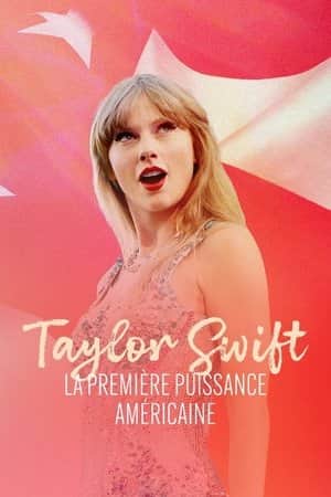 Taylor Swift, la première puissance américaine