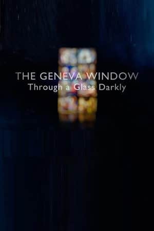The Geneva Window: Through a Glass Darkly