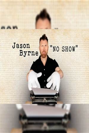 Jason Byrne No Show