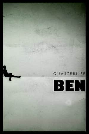 Quarterlife Ben