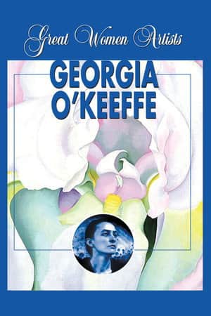 Great Women Artists: Georgia O'Keeffe