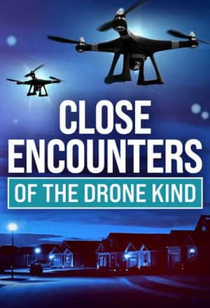 Close Encounters of the Drone Kind
