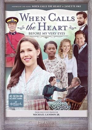 When Calls the Heart: Before My Very Eyes