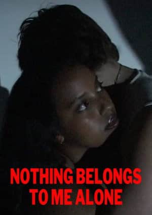 Nothing Belongs To Me Alone