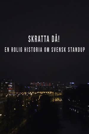 Skratta Då: En Rolig Historia Om Svensk Standup 