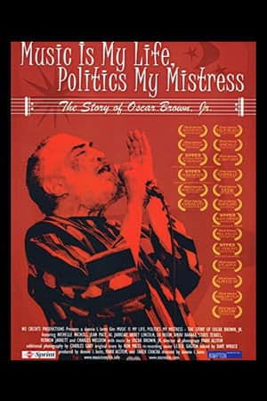 Music Is My Life, Politics My Mistress: The Story of Oscar Brown Jr.