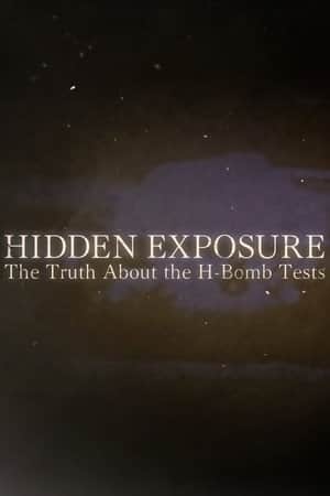 Hidden Exposure: The Truth About the H-Bomb Tests