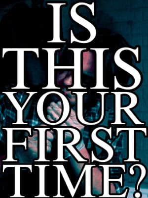 Is This Your First Time?