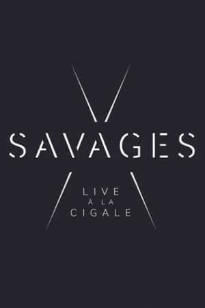 Savages: Live à la Cigale