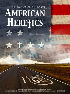 American Heretics: The Politics of the Gospel
