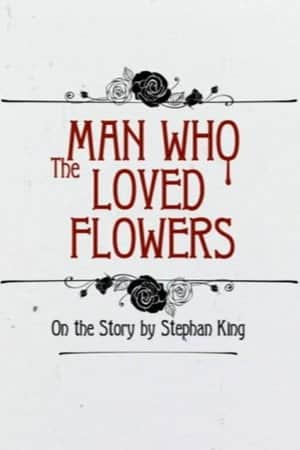 The Man Who Loved Flowers