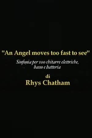 Rhys Chatham: An Angel Moves Too Fast To See