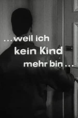 Weil ich kein Kind mehr bin