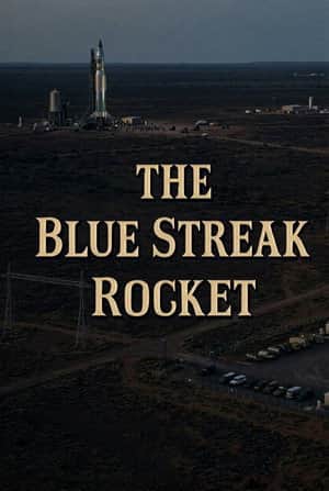 The Blue Streak Rocket: Britain's Part in Europe's Space Plan