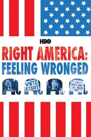 Right America: Feeling Wronged