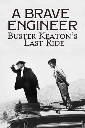 A Brave Engineer: Buster Keaton's Last Ride