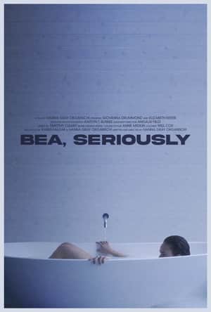 Bea, Seriously