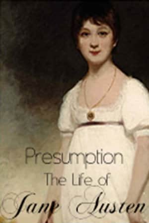 Presumption: The Life of Jane Austen