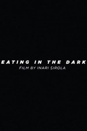 Eating in the Dark