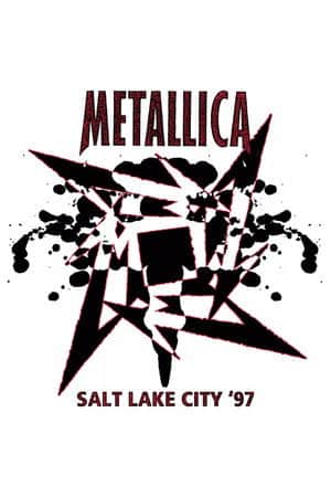 Metallica: Live in Salt Lake City, Utah - January 2, 1997