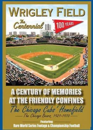 Wrigley Field: The Centennial