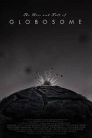 The Rise and Fall of Globosome