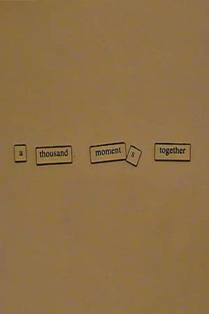 A Thousand Moments Together