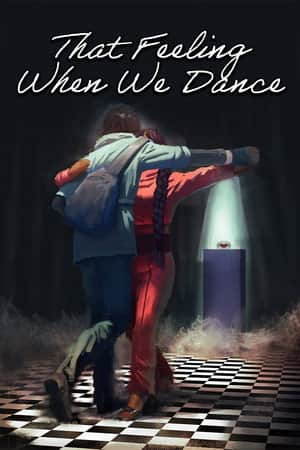 That Feeling When We Dance