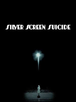 Silver Screen Suicide
