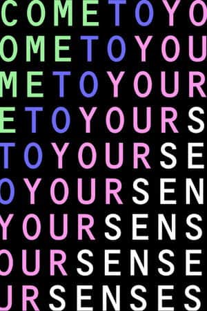 Come To Your Senses