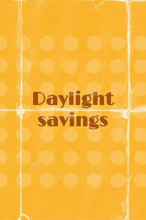 Daylight Savings