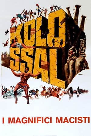 Kolossal - The Magnificent Macisti