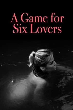 A Game for Six Lovers