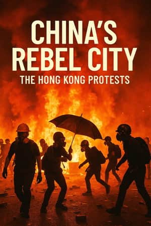 China's Rebel City: The Hong Kong Protests