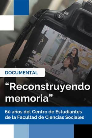 RECONSTRUYENDO MEMORIA: La historia del Centro de Estudiantes de la FACSO UNSJ