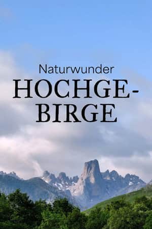 Naturwunder Hochgebirge
